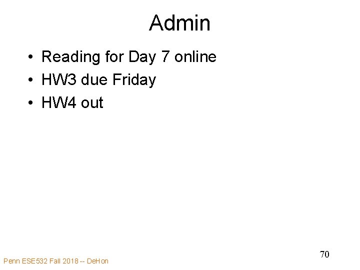 Admin • Reading for Day 7 online • HW 3 due Friday • HW