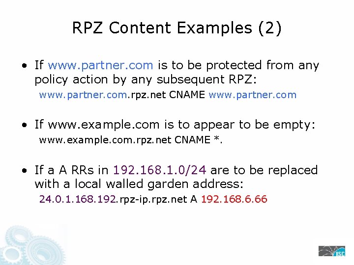 RPZ Content Examples (2) • If www. partner. com is to be protected from