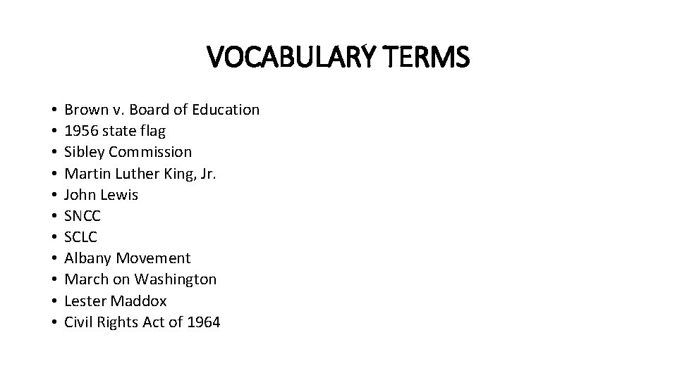 VOCABULARY TERMS • • • Brown v. Board of Education 1956 state flag Sibley