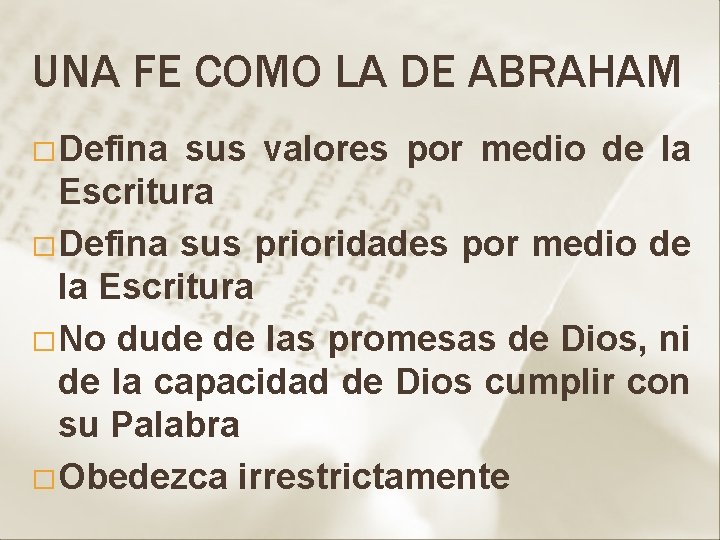 UNA FE COMO LA DE ABRAHAM � Defina sus valores por medio de la