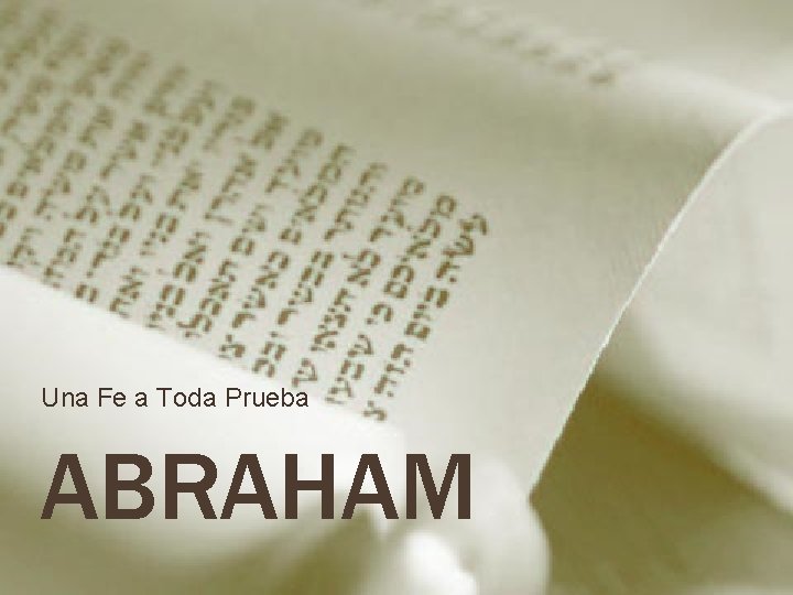 Una Fe a Toda Prueba ABRAHAM 