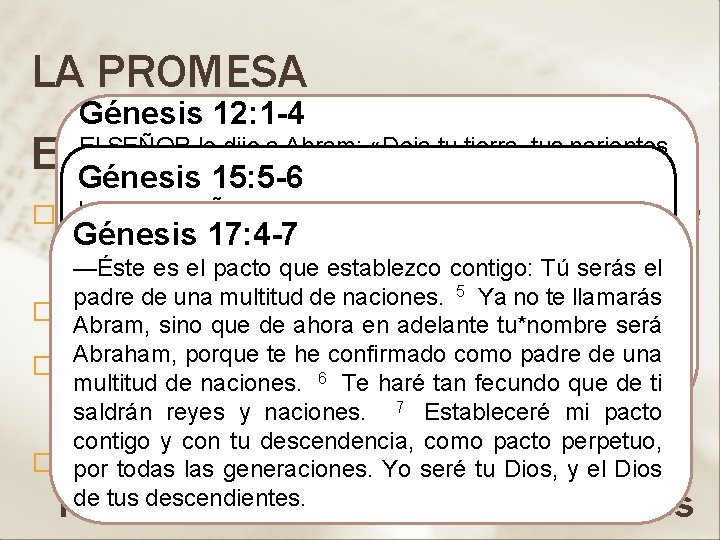 LA PROMESA Génesis 12: 1 -4 El llamado de Abraham El SEÑOR le dijo
