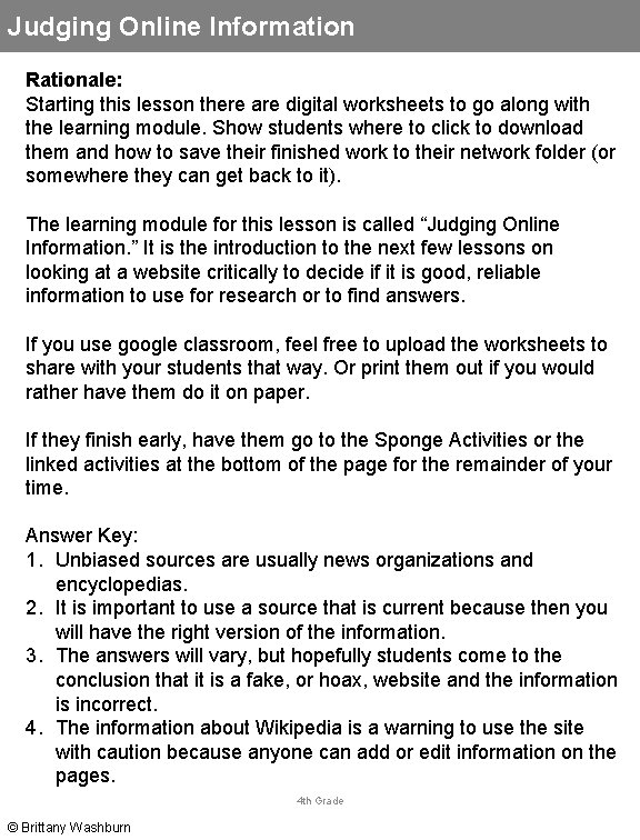 Judging Online Information Rationale: Starting this lesson there are digital worksheets to go along