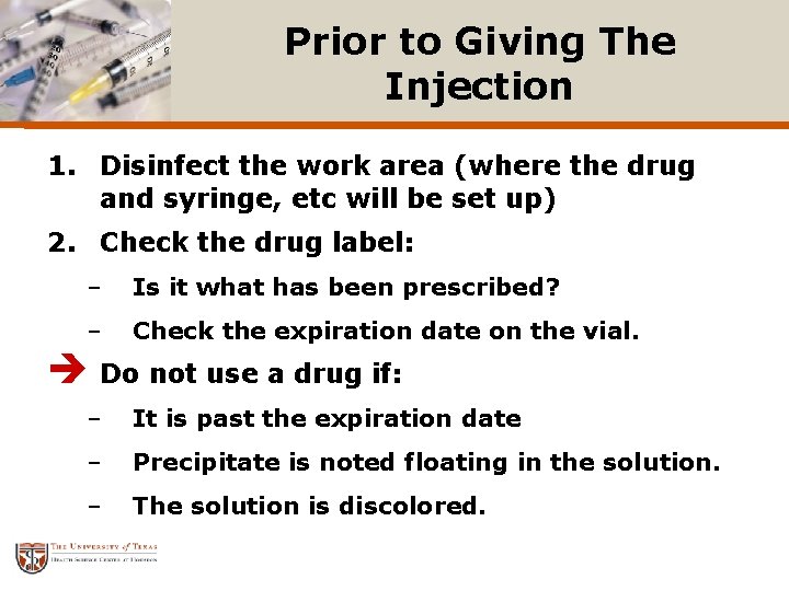 Prior to Giving The Injection 1. Disinfect the work area (where the drug and