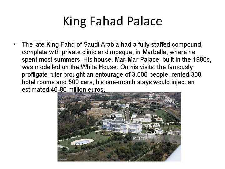 King Fahad Palace • The late King Fahd of Saudi Arabia had a fully-staffed