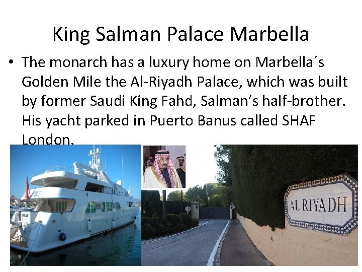King Salman Palace Marbella • The monarch has a luxury home on Marbella´s Golden