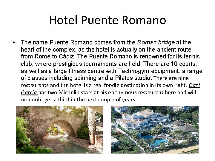 Hotel Puente Romano • The name Puente Romano comes from the Roman bridge at