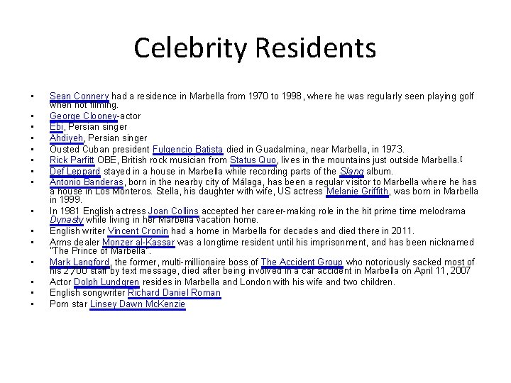 Celebrity Residents • • • • Sean Connery had a residence in Marbella from