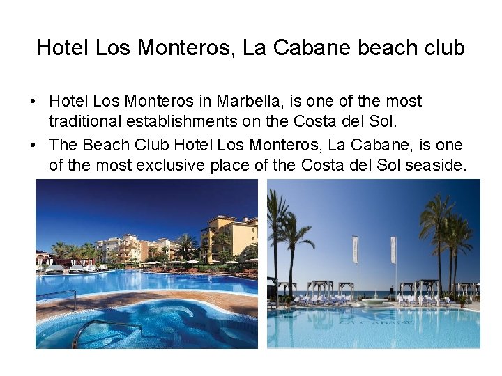 Hotel Los Monteros, La Cabane beach club • Hotel Los Monteros in Marbella, is