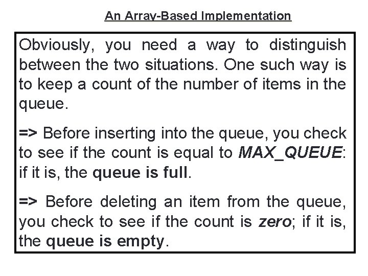 An Array-Based Implementation 13 Obviously, you need a way to distinguish between the two