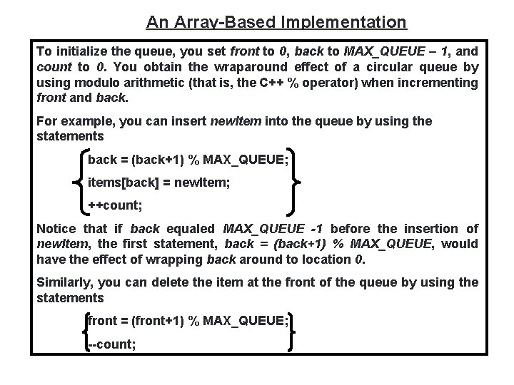 An Array-Based Implementation 14 To initialize the queue, you set front to 0, back