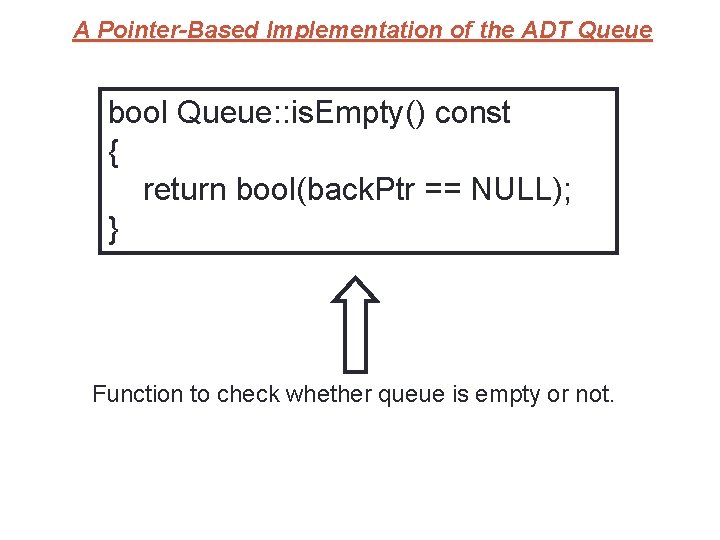 35 A Pointer-Based Implementation of the ADT Queue bool Queue: : is. Empty() const
