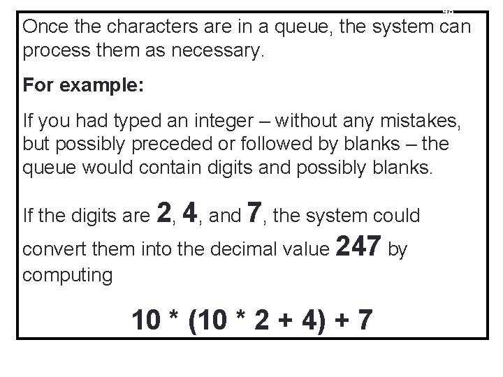 48 Once the characters are in a queue, the system can process them as