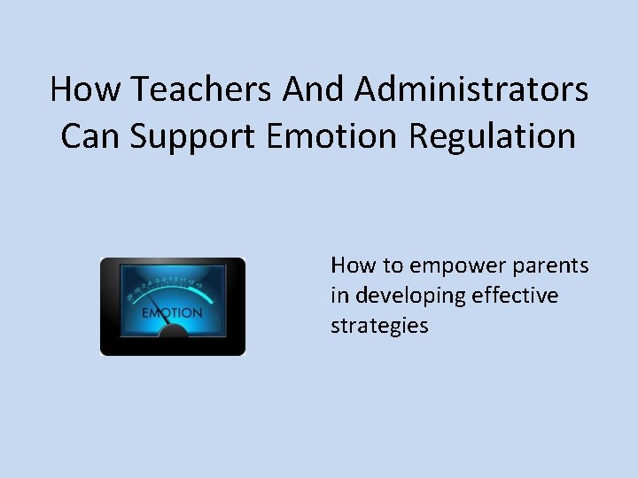 How Teachers And Administrators Can Support Emotion Regulation How to empower parents in developing