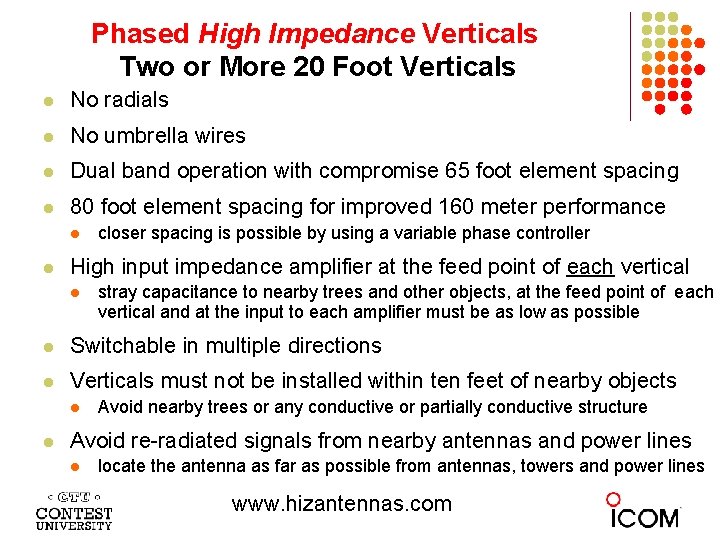 Phased High Impedance Verticals Two or More 20 Foot Verticals l No radials l