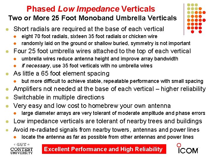 Phased Low Impedance Verticals Two or More 25 Foot Monoband Umbrella Verticals l Short
