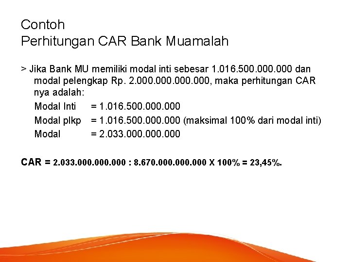 Contoh Perhitungan CAR Bank Muamalah > Jika Bank MU memiliki modal inti sebesar 1.