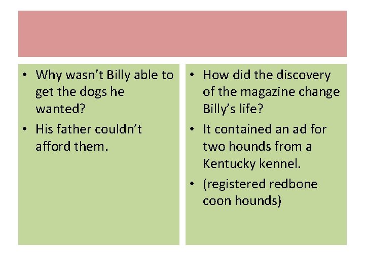  • Why wasn’t Billy able to get the dogs he wanted? • His