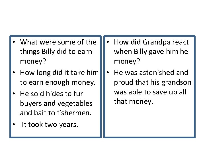  • What were some of the • How did Grandpa react things Billy