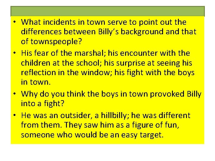  • What incidents in town serve to point out the differences between Billy’s