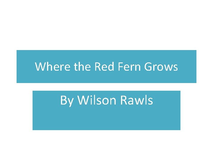 Where the Red Fern Grows By Wilson Rawls 