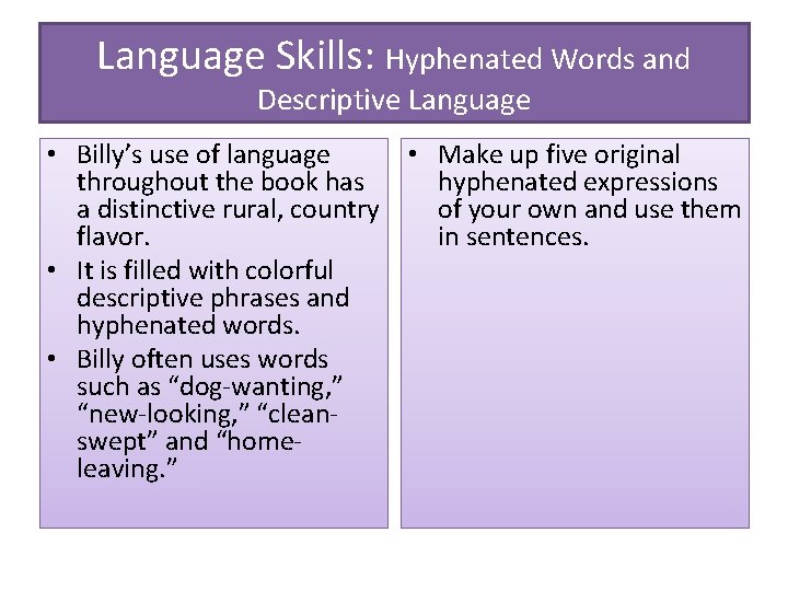 Language Skills: Hyphenated Words and Descriptive Language • Billy’s use of language throughout the