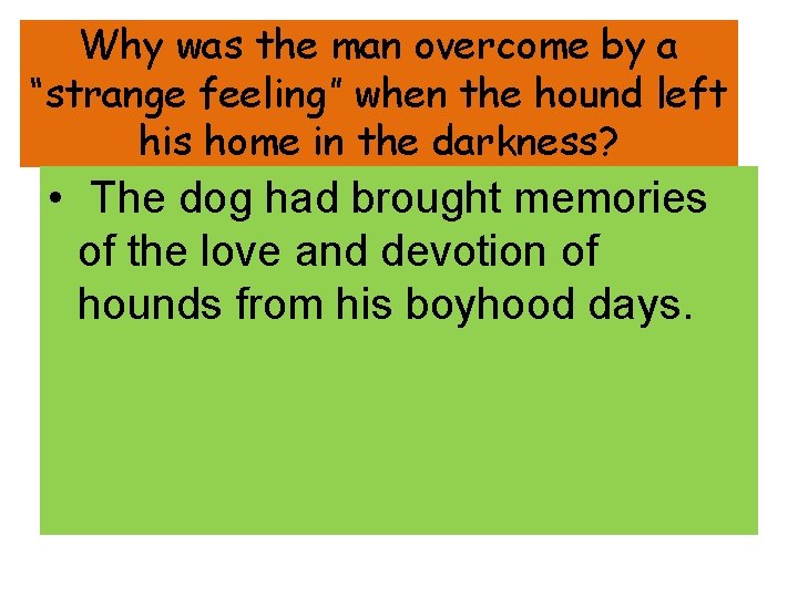 Why was the man overcome by a “strange feeling” when the hound left his