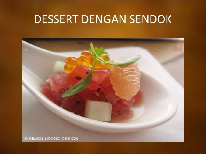 DESSERT DENGAN SENDOK 