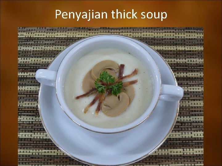 Penyajian thick soup 