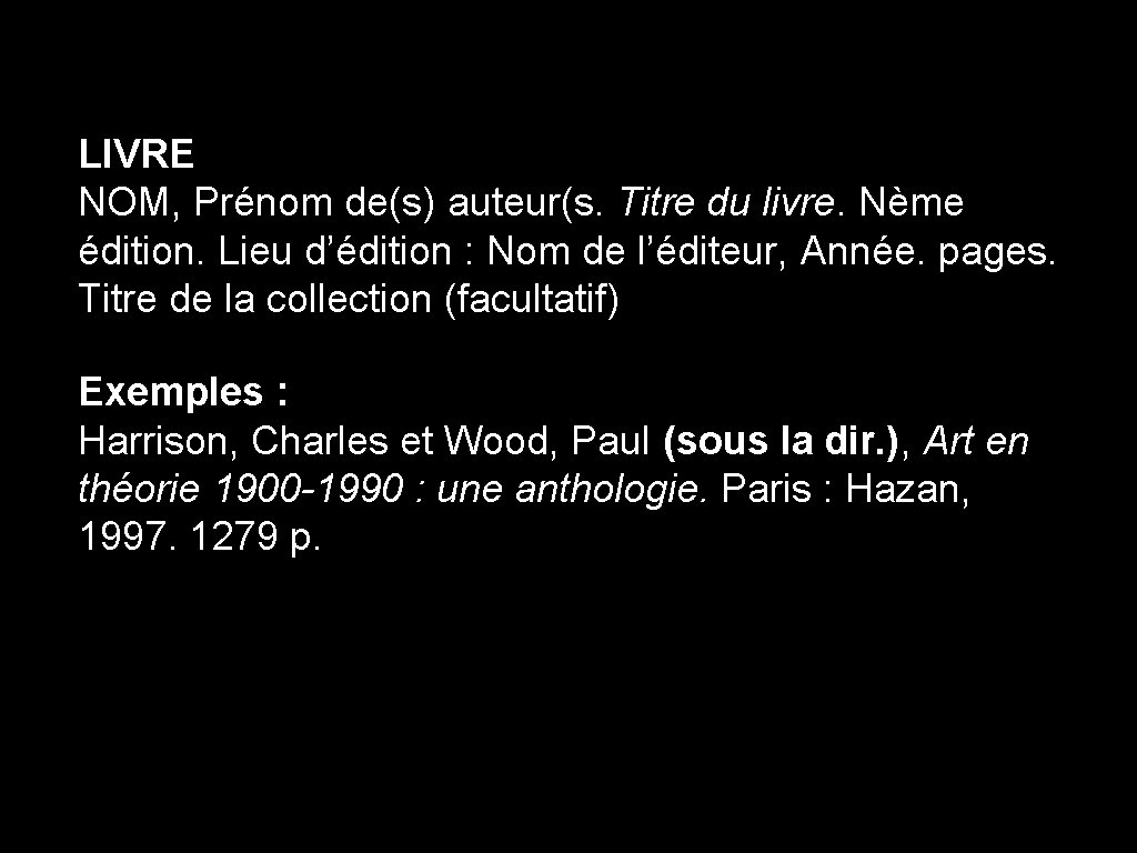 LIVRE NOM, Prénom de(s) auteur(s. Titre du livre. Nème édition. Lieu d’édition : Nom