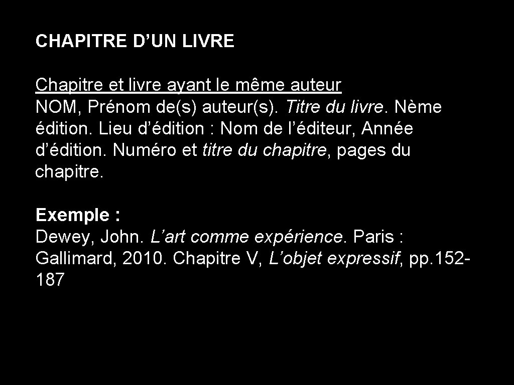 CHAPITRE D’UN LIVRE Chapitre et livre ayant le même auteur NOM, Prénom de(s) auteur(s).