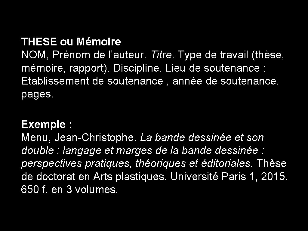 THESE ou Mémoire NOM, Prénom de l’auteur. Titre. Type de travail (thèse, mémoire, rapport).