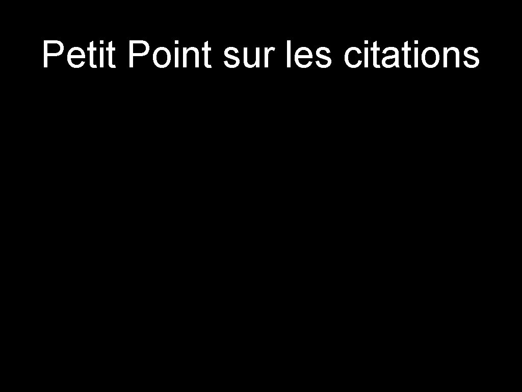Petit Point sur les citations 