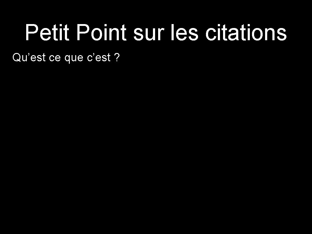 Petit Point sur les citations Qu’est ce que c’est ? 