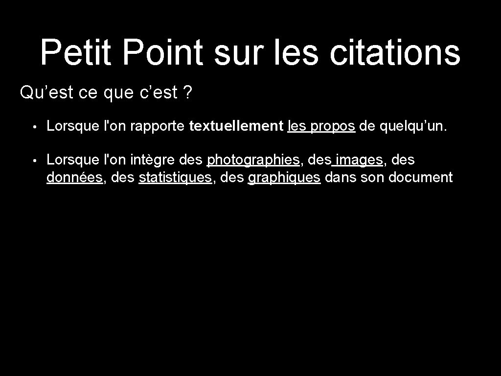 Petit Point sur les citations Qu’est ce que c’est ? • Lorsque l'on rapporte