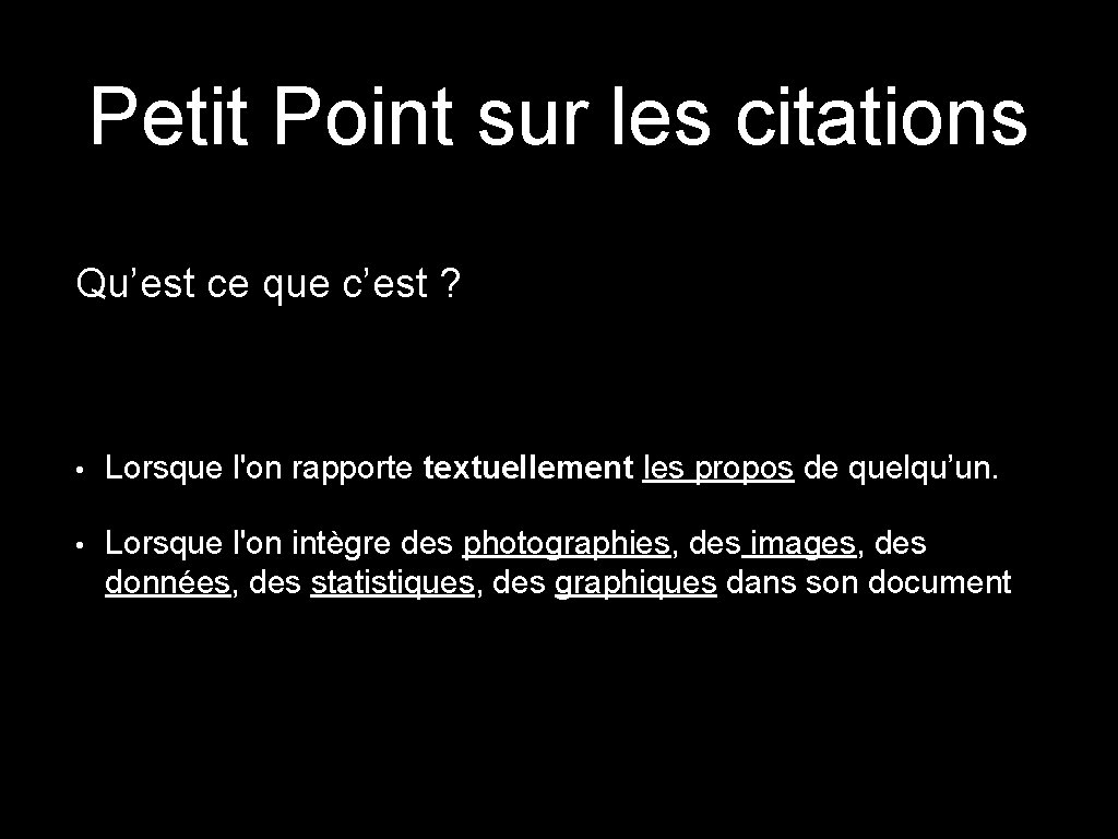 Petit Point sur les citations Qu’est ce que c’est ? • Lorsque l'on rapporte