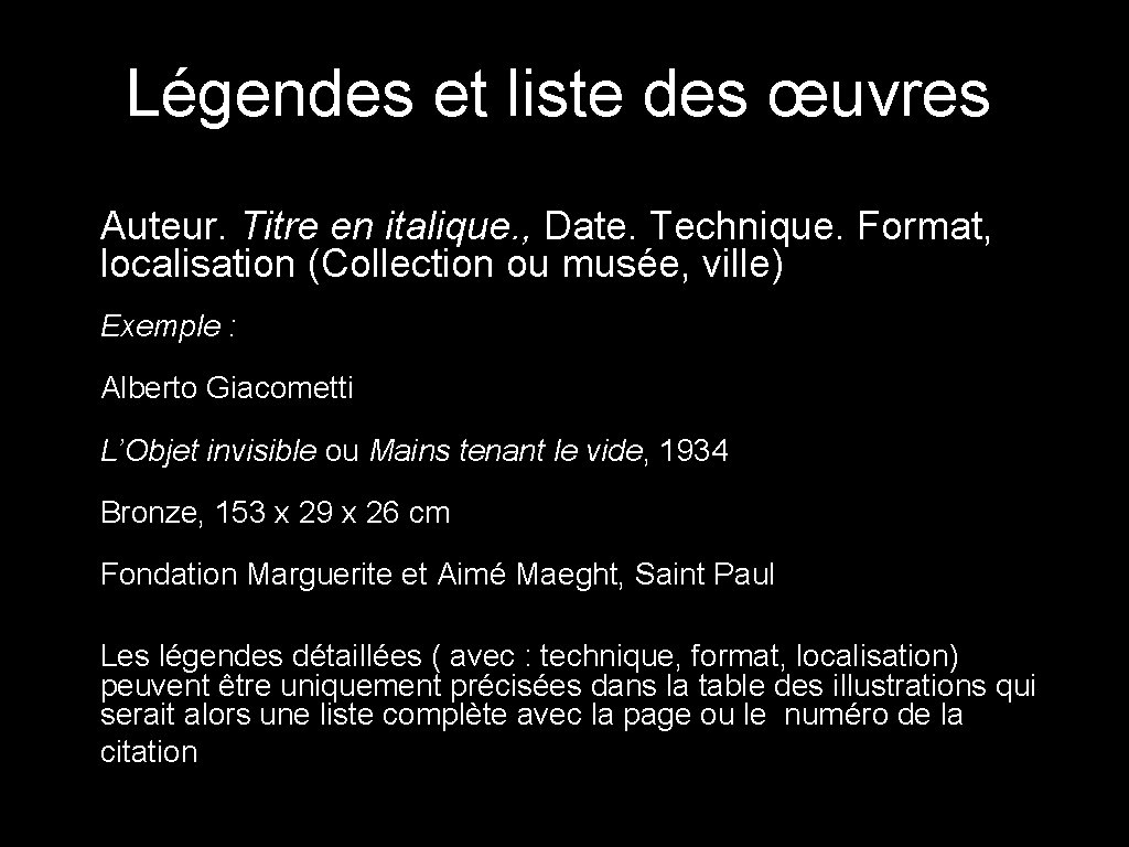 Légendes et liste des œuvres Auteur. Titre en italique. , Date. Technique. Format, localisation