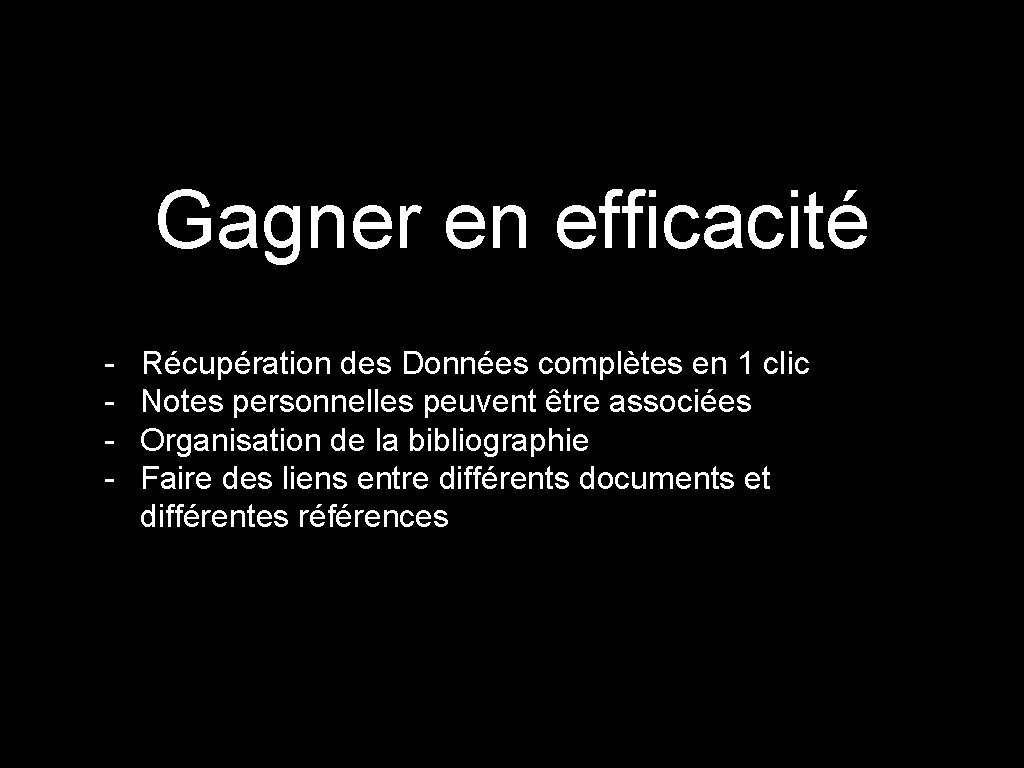 Gagner en efficacité - Récupération des Données complètes en 1 clic - Notes personnelles