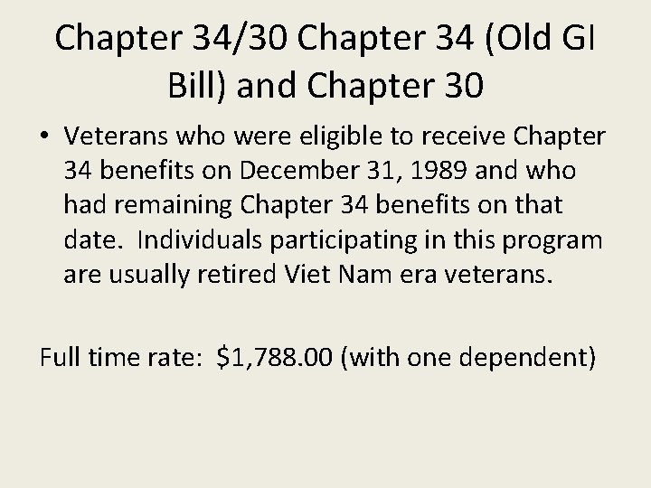 Chapter 34/30 Chapter 34 (Old GI Bill) and Chapter 30 • Veterans who were