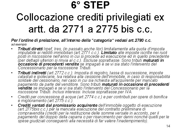 6° STEP Collocazione crediti privilegiati ex artt. da 2771 a 2775 bis c. c.