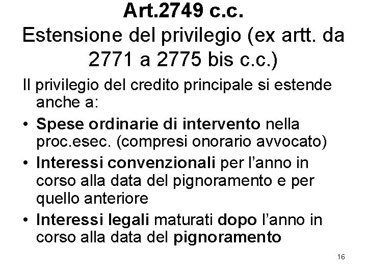 Art. 2749 c. c. Estensione del privilegio (ex artt. da 2771 a 2775 bis