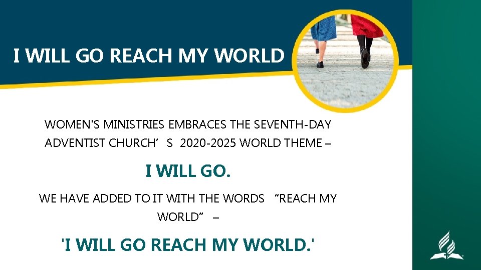 I WILL GO REACH MY WORLD WOMEN'S MINISTRIES EMBRACES THE SEVENTH-DAY ADVENTIST CHURCH’S 2020