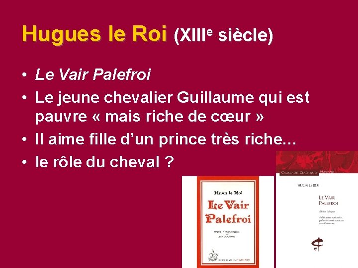 Hugues le Roi (XIIIe siècle) • Le Vair Palefroi • Le jeune chevalier Guillaume