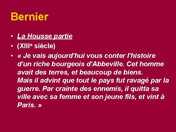 Bernier • La Housse partie • (XIIIe siècle) • « Je vais aujourd'hui vous