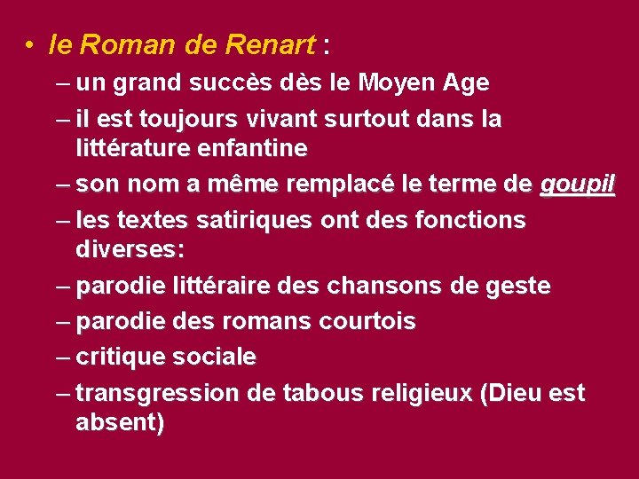  • le Roman de Renart : – un grand succès dès le Moyen