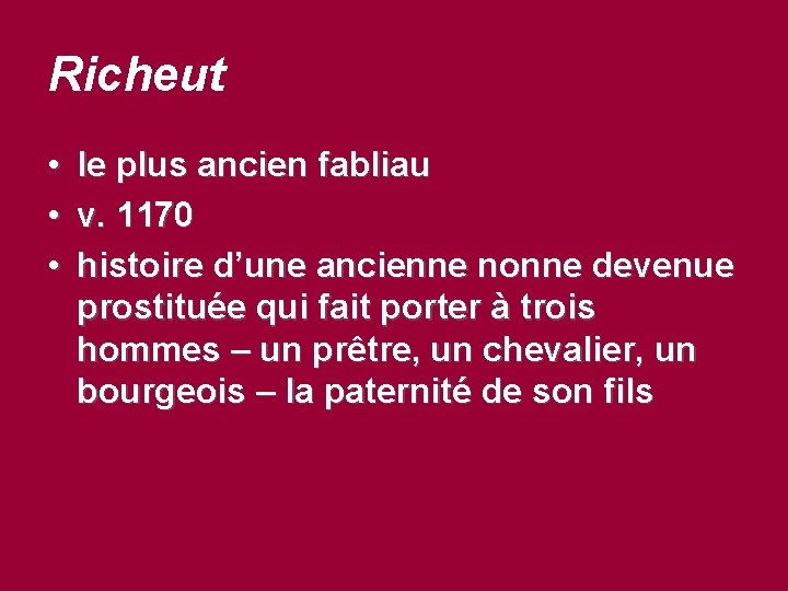 Richeut • • • le plus ancien fabliau v. 1170 histoire d’une ancienne nonne