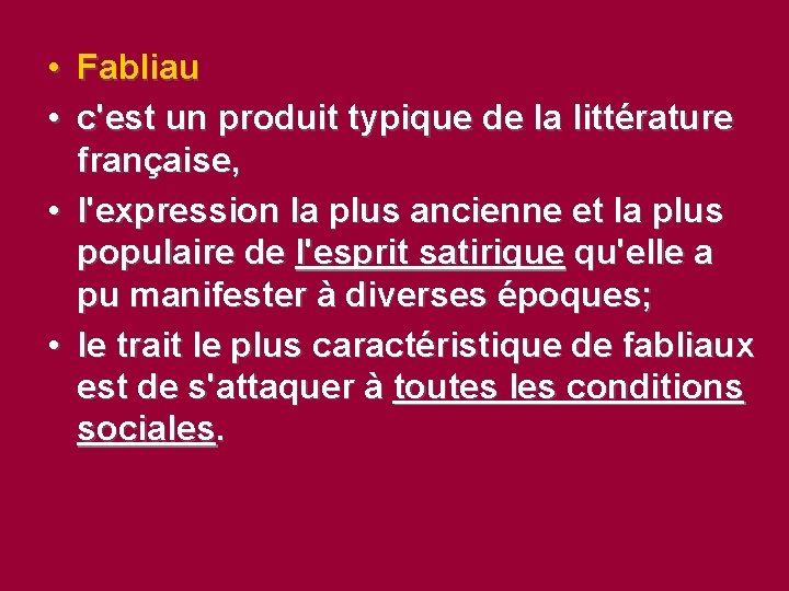  • Fabliau • c'est un produit typique de la littérature française, • l'expression