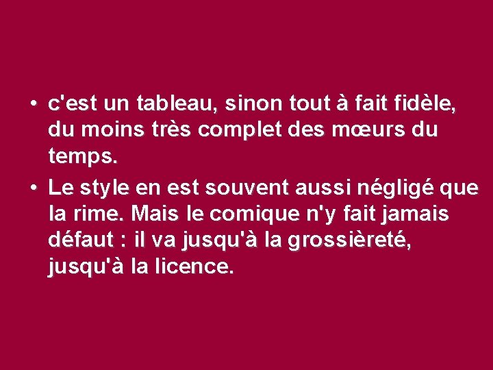  • c'est un tableau, sinon tout à fait fidèle, du moins très complet