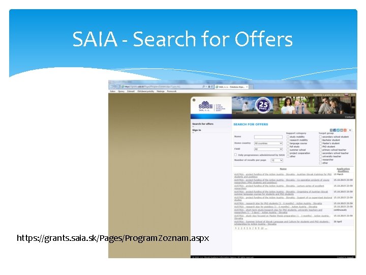 SAIA - Search for Offers https: //grants. saia. sk/Pages/Program. Zoznam. aspx 