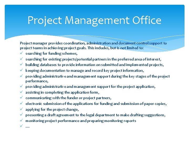 Project Management Office Project manager provides coordination, administration and document control support to project